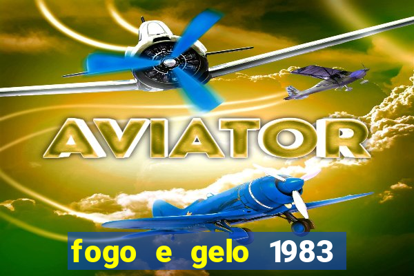 fogo e gelo 1983 dublado download